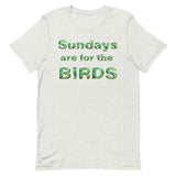 SUNDAYS are for THE BIRDS
