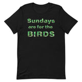 SUNDAYS are for THE BIRDS
