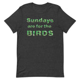 SUNDAYS are for THE BIRDS