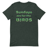SUNDAYS are for THE BIRDS